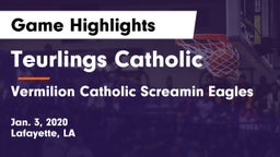 Teurlings Catholic  vs Vermilion Catholic Screamin Eagles Game Highlights - Jan. 3, 2020