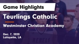 Teurlings Catholic  vs Westminster Christian Academy  Game Highlights - Dec. 7, 2020