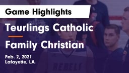 Teurlings Catholic  vs Family Christian  Game Highlights - Feb. 2, 2021