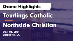Teurlings Catholic  vs Northside Christian Game Highlights - Dec. 21, 2021