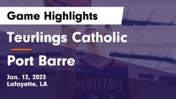 Teurlings Catholic  vs Port Barre  Game Highlights - Jan. 12, 2023