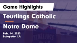 Teurlings Catholic  vs Notre Dame  Game Highlights - Feb. 14, 2023