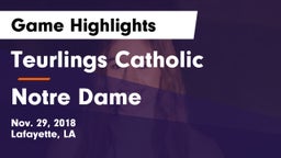 Teurlings Catholic  vs Notre Dame Game Highlights - Nov. 29, 2018