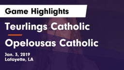 Teurlings Catholic  vs Opelousas Catholic  Game Highlights - Jan. 3, 2019