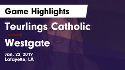 Teurlings Catholic  vs Westgate Game Highlights - Jan. 22, 2019