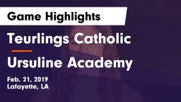 Teurlings Catholic  vs Ursuline Academy Game Highlights - Feb. 21, 2019