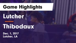 Lutcher  vs Thibodaux  Game Highlights - Dec. 1, 2017