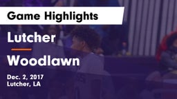 Lutcher  vs Woodlawn  Game Highlights - Dec. 2, 2017
