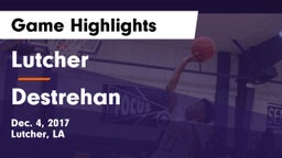 Lutcher  vs Destrehan  Game Highlights - Dec. 4, 2017