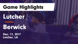 Lutcher  vs Berwick  Game Highlights - Dec. 11, 2017