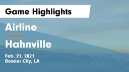 Airline  vs Hahnville Game Highlights - Feb. 21, 2021