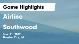 Airline  vs Southwood  Game Highlights - Jan. 21, 2022