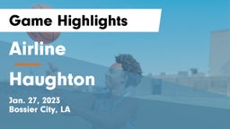 Airline  vs Haughton  Game Highlights - Jan. 27, 2023