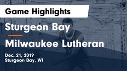 Sturgeon Bay  vs Milwaukee Lutheran  Game Highlights - Dec. 21, 2019