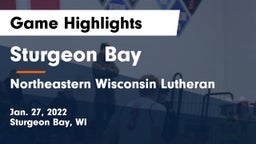 Sturgeon Bay  vs Northeastern Wisconsin Lutheran  Game Highlights - Jan. 27, 2022