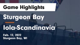 Sturgeon Bay  vs Iola-Scandinavia  Game Highlights - Feb. 12, 2022