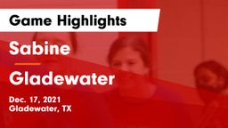 Sabine  vs Gladewater  Game Highlights - Dec. 17, 2021