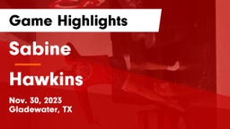 Sabine  vs Hawkins Game Highlights - Nov. 30, 2023