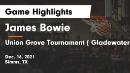 James Bowie  vs Union Grove Tournament ( Gladewater ) Game Highlights - Dec. 16, 2021