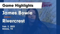 James Bowie  vs Rivercrest  Game Highlights - Feb. 2, 2023