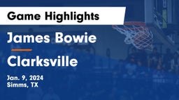 James Bowie  vs Clarksville  Game Highlights - Jan. 9, 2024