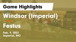 Windsor (Imperial)  vs Festus  Game Highlights - Feb. 9, 2023