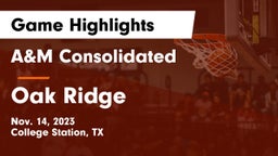 A&M Consolidated  vs Oak Ridge  Game Highlights - Nov. 14, 2023