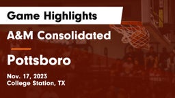 A&M Consolidated  vs Pottsboro  Game Highlights - Nov. 17, 2023