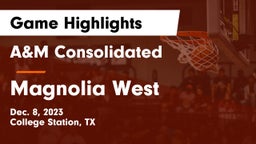 A&M Consolidated  vs Magnolia West  Game Highlights - Dec. 8, 2023