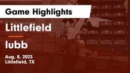 Littlefield  vs lubb Game Highlights - Aug. 8, 2023