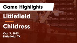 Littlefield  vs Childress  Game Highlights - Oct. 3, 2023