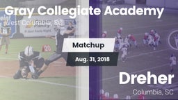 Matchup: Gray Collegiate vs. Dreher  2018