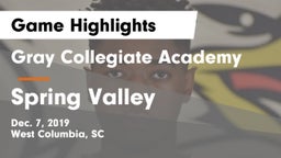 Gray Collegiate Academy vs Spring Valley  Game Highlights - Dec. 7, 2019