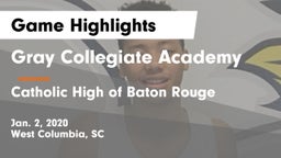 Gray Collegiate Academy vs Catholic High of Baton Rouge Game Highlights - Jan. 2, 2020