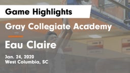 Gray Collegiate Academy vs Eau Claire  Game Highlights - Jan. 24, 2020