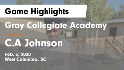 Gray Collegiate Academy vs C.A Johnson  Game Highlights - Feb. 5, 2020