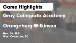 Gray Collegiate Academy vs Orangeburg-Wilkinson  Game Highlights - Nov. 26, 2021