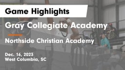 Gray Collegiate Academy vs Northside Christian Academy  Game Highlights - Dec. 16, 2023