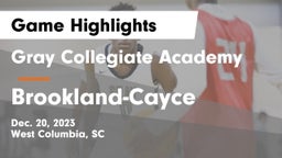 Gray Collegiate Academy vs Brookland-Cayce  Game Highlights - Dec. 20, 2023