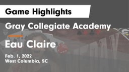 Gray Collegiate Academy vs Eau Claire  Game Highlights - Feb. 1, 2022