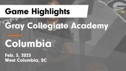 Gray Collegiate Academy vs Columbia  Game Highlights - Feb. 3, 2023