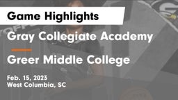 Gray Collegiate Academy vs Greer Middle College  Game Highlights - Feb. 15, 2023