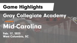 Gray Collegiate Academy vs Mid-Carolina  Game Highlights - Feb. 17, 2023