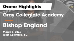 Gray Collegiate Academy vs Bishop England  Game Highlights - March 3, 2023