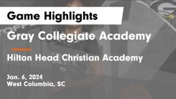 Gray Collegiate Academy vs Hilton Head Christian Academy Game Highlights - Jan. 6, 2024