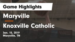 Maryville  vs Knoxville Catholic  Game Highlights - Jan. 15, 2019