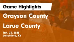 Grayson County  vs Larue County Game Highlights - Jan. 23, 2023
