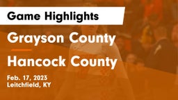 Grayson County  vs Hancock County  Game Highlights - Feb. 17, 2023