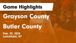 Grayson County  vs Butler County  Game Highlights - Feb. 29, 2024