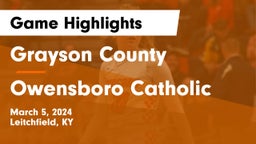 Grayson County  vs Owensboro Catholic  Game Highlights - March 5, 2024